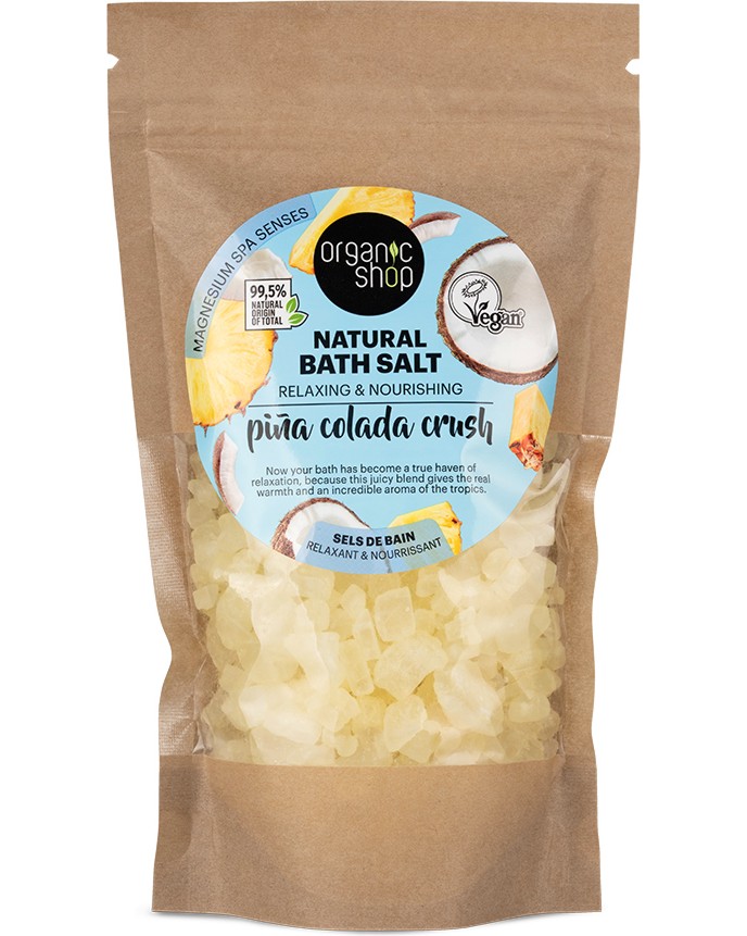 Organic Shop Pina Colada Crush Natural Bath Salt Organic Shop Pina Colada Crush Natural Bath Salt - Релаксиращи и подхранващи натурални соли за вана от серията Magnesium Spa Senses - продукт