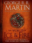The World of Ice & Fire: The Untold History of Westeros and the Game of Thrones - 