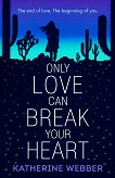 Only Love Can Break Your Heart - 