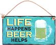 ������� - ������������� �������� Life Happens. Beer Helps - 