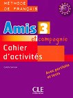 Amis et compagnie - ���� 3 (A2 - B1): ������ �������� �� ������� ���� �� 7. ���� 1 edition - 