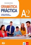 Gramatica Practica - ���� A2: ��������� � ���������� �� �������� ���� - 