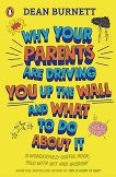 Why Your Parents Are Driving You Up the Wall and What To Do About It - 