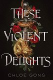 These Violent Delights - 