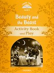 Classic Tales - ���� 5 (A2+): Beauty and the Beast Activity Book and Play Second Edition - 
