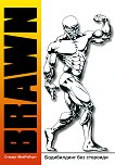 BRAWN:    - 
