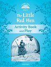 Classic Tales - ���� 1 (A1): The Little Red Hen Activity Book and Play Second Edition - 