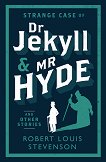 Strange Case of Dr Jekyll and Mr Hyde and Other Stories - 