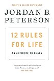 12 Rules for Life: An Antidote to Chaos - 