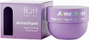 Fluff Superfood Amethyst Regenerating Body Butter - Регенериращо масло за тяло с аметист - масло